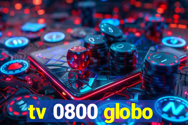 tv 0800 globo